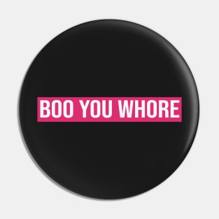 Boo You Whore Mean Girls Pin