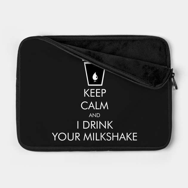 There Will Be Blood Keep Calm and I Drink Your Milkshake - Gatsby - Laptop Case | TeePublic