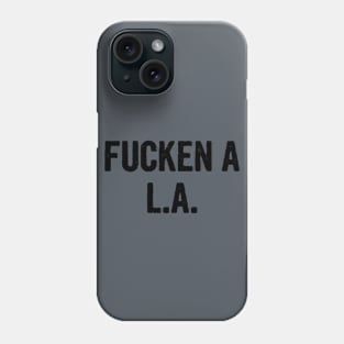 Fucken A L.A. City Tee Phone Case