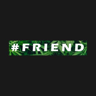 #friend T-Shirt