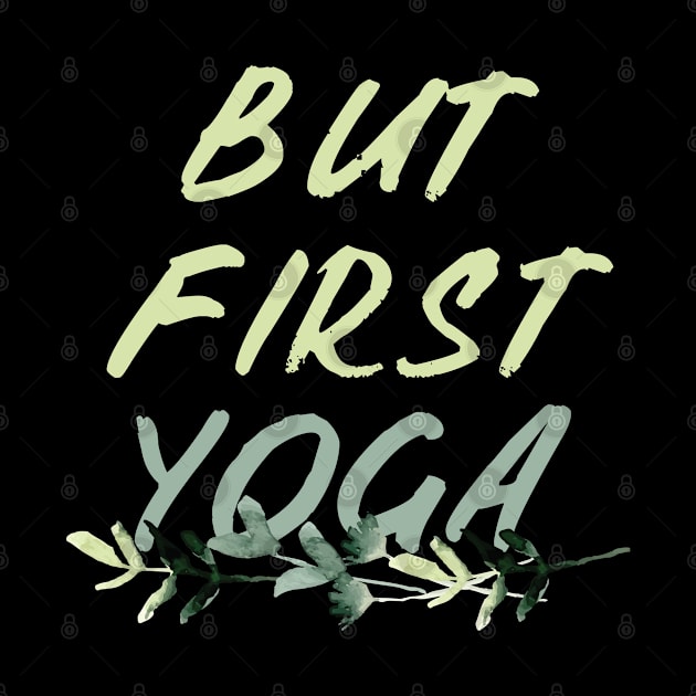 BUT FIRST YOGA || GIFTS FOR YOGA LOVER by STUDIOVO