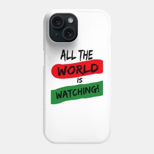 All the World is Watching Racial Equality Tee Phone Case