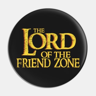 The Lord of the Friendzone (Friend Zone) Pin