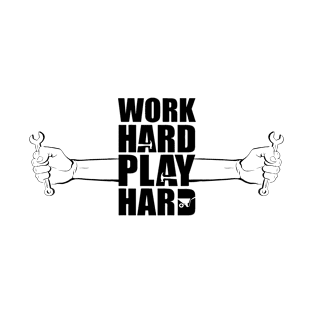 work hard play hard T-Shirt