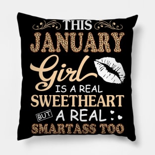 This January Girl Is A Real Sweetheart A Real Smartass Too Pillow