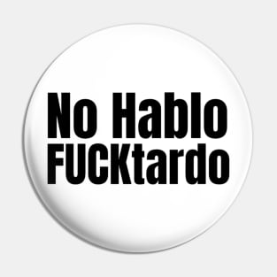 No Hablo Fucktardo Shirt, Funny Meme Shirt, Oddly Specific Shirt, Dank Meme Shirt, Offensive Gift Shirt, Sarcastic Saying Shirt, Parody Tee Pin