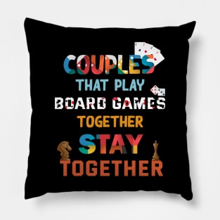 Couples that play board games together stay together Pillow