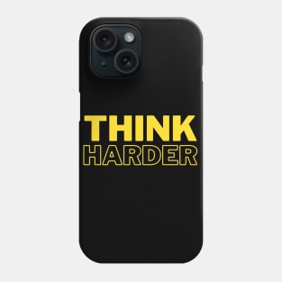 Think Harder Phone Case