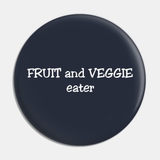 Vegan Fruit and Veggie Eater Pin