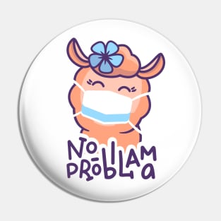 Cute Llama No Probllama Pin