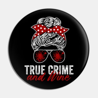 True Crime And Wine Funny Murderino Lover Pin