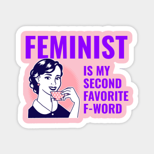 Feminist is my second favorite f-word Magnet