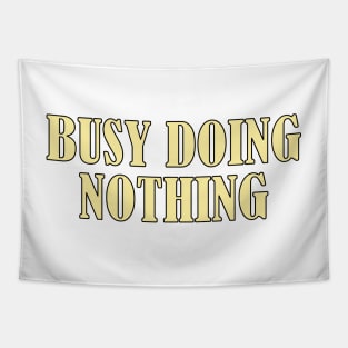 Busy doing nothing Tapestry