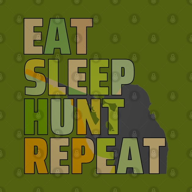 Eat Sleep Hunt Repeat by Wild Catch