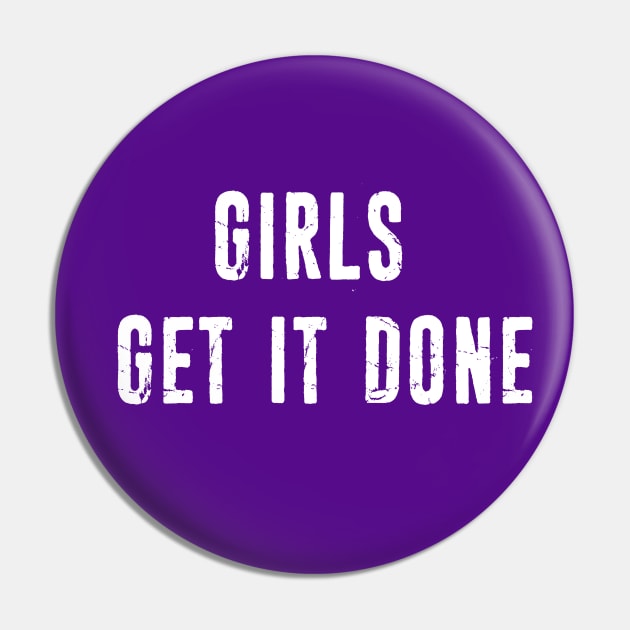 Girls get it Done Pin by UnOfficialThreads