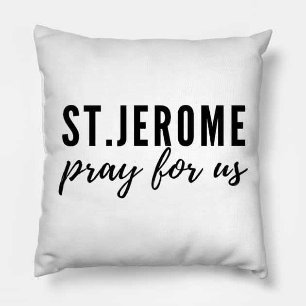 St. Jerome pray for us Pillow by delborg