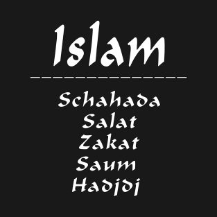 Islam Schahada Salat Zakat Saum Hadjdj T-Shirt