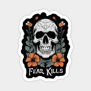 Fear Kills Biker sayings Skull with Flowers Vintage Design Magnet