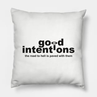 Good Intentions | Motivational Pillow