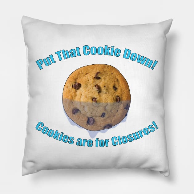 Put That Cookie Down! (Blue) Pillow by MicMST