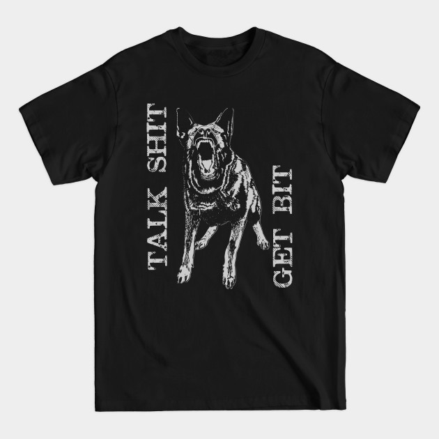 Discover Get Bit - German Shepherd Dog - GSD - German Shepherd Dog - T-Shirt