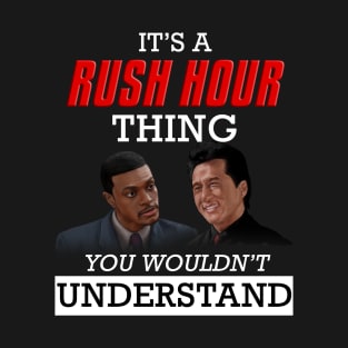 It's a RUSH HOUR Thing T-Shirt