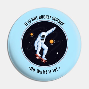 It is Not Rocket Science - Skating on the Space Pin