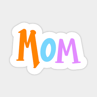 Cute gift for Mom Mothers Day womens mommy mum mummy mama mother. ArtOnMyTee Gifts for Mom mommy mama Mothers Day Magnet