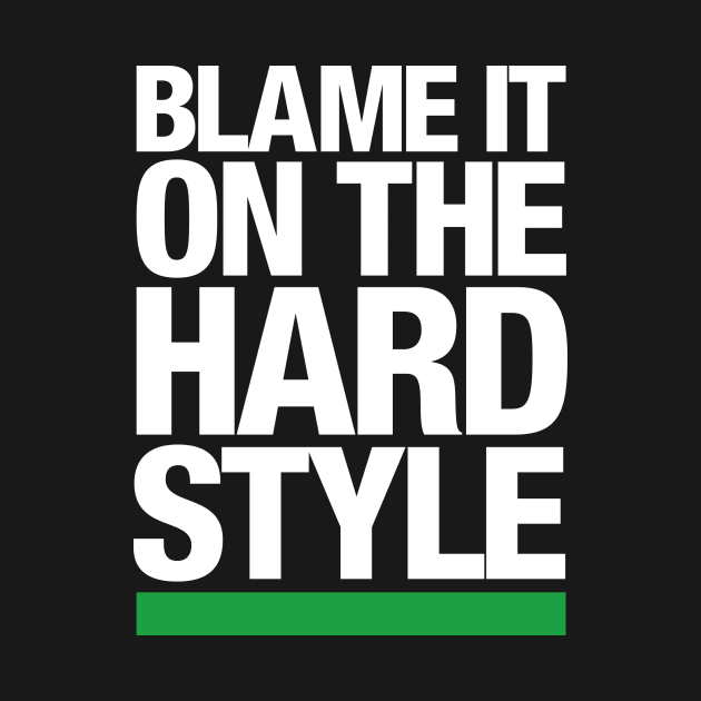 Blame it on the Hardstyle by monstercatx