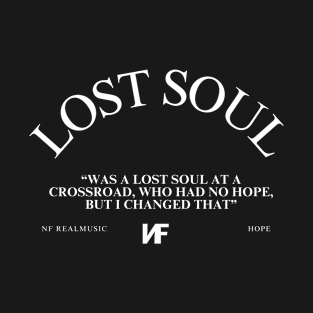 Lost Soul NF real music Hope lyrics T-Shirt