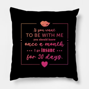 Insane woman funny quote for women's day. Pillow