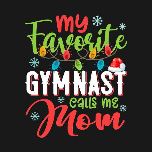 Discover My Favorite Gymnast Calls Me Mom Xmas Light Christmas Gift - My Favorite Gymnast - T-Shirt