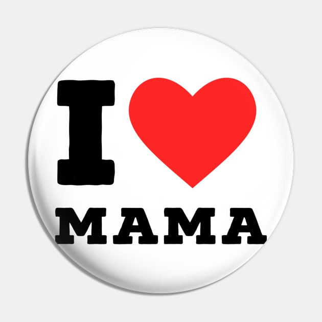 I love mama Pin by richercollections