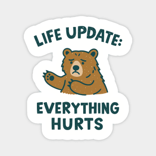 Life Update Everything Hurts Adulting Sarcasm Humor Magnet