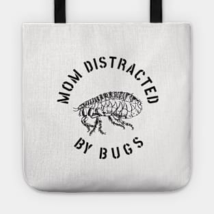 MOM EASILY DISTRACTED BY INSECTS INTERVERTEBRATE ANIMALS COOL FUNNY VINTAGE WARNING VECTOR DESIGN Tote