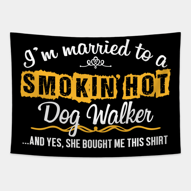 For Dog Walker's Husband Funny Gift Tapestry by divawaddle