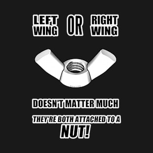 Left Wing Or Right Wing T-Shirt