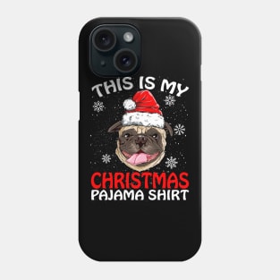 This is my Christmas Pajama Shirt PUG Phone Case