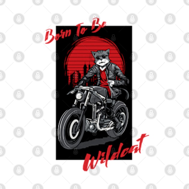 Born To Be Wildcat by HARKO DESIGN