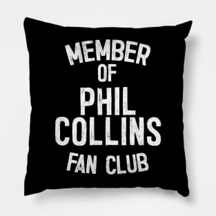Phil Collins Fan Club Pillow