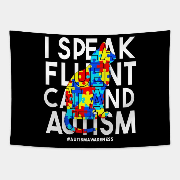 I Speak Fluent Cat And Autism Funny Autism Cat T-Shirt Tapestry by drag is art