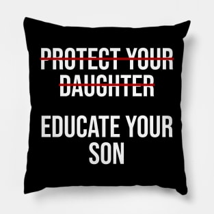 Educate Your Son Pillow