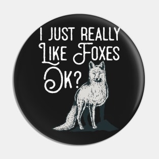 I Just Really Like Foxes Ok? Pin