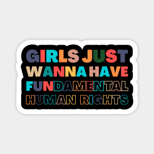 Girls Just Wanna Have Fundamental human rights Magnet