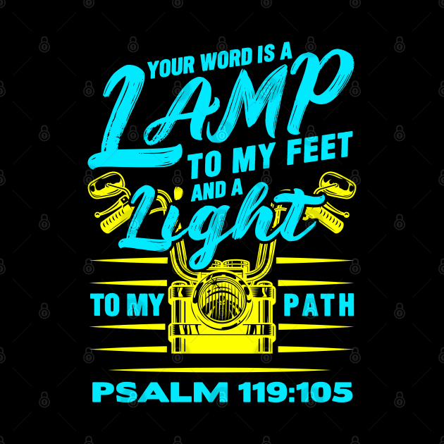 Psalm 119:105 Your Word Is A Lamp To My Feet And A Light To My Path by Plushism