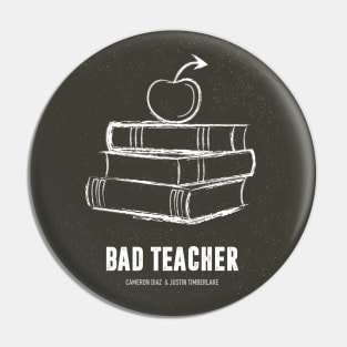 Bad Teacher - Alternative Movie Poster Pin