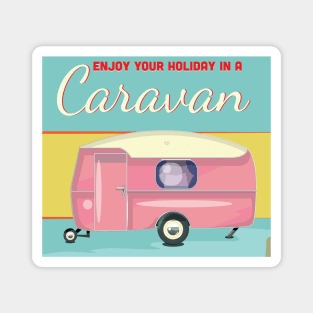 Enjoy your holiday in a caravan Magnet