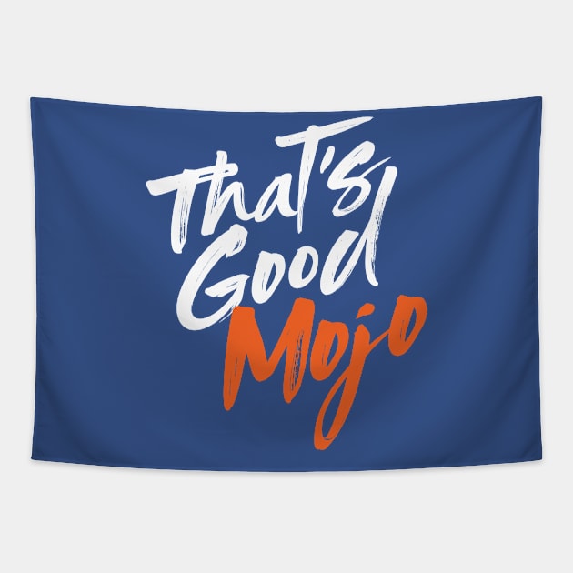 That's Good Mojo Brush Font (Dark) Tapestry by MojoHost