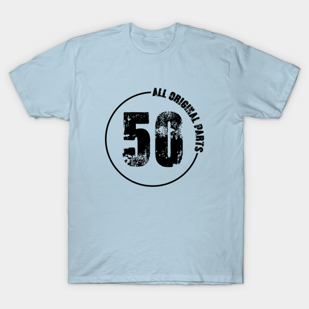 Disover 50th All original Parts. - 50th - T-Shirt