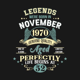 52nd Birthday Decoration Legends Were Born In November 1970 52 years old T-Shirt